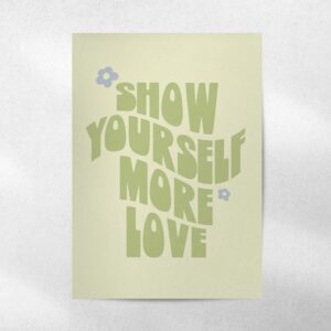 پوستر Show Yourself More Love