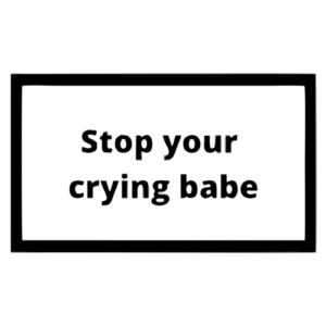 استیکر سوشالی Stop your crying babe